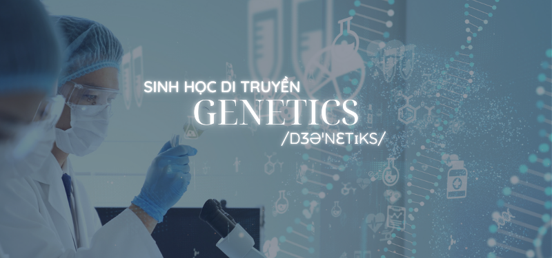 Sinh học - Di truyền